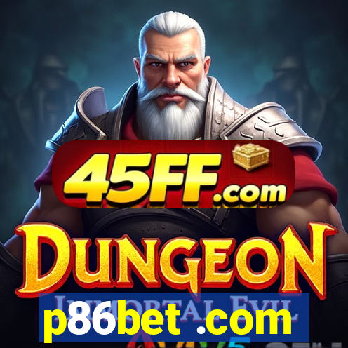 p86bet .com